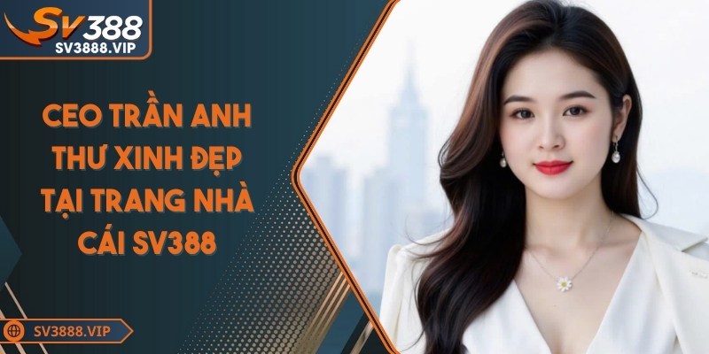 CEO TRẦN ANH THƯ